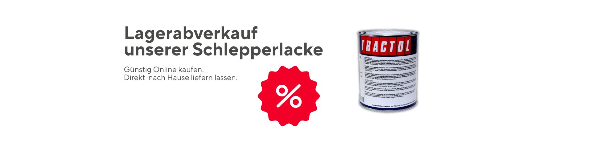 Lagerabverkauf Schlepperlacke Bis zu 50% sparen bei unserem Lagerabverkauf von Tractol Schlepperlacken